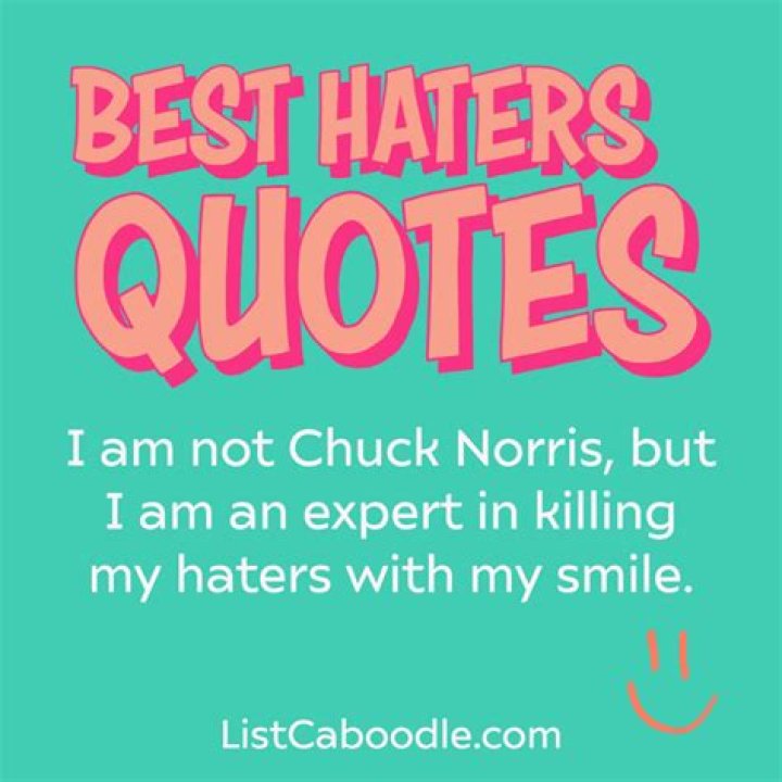 100 Haters Quotes To Help You Shake Off The Bad Vibes
