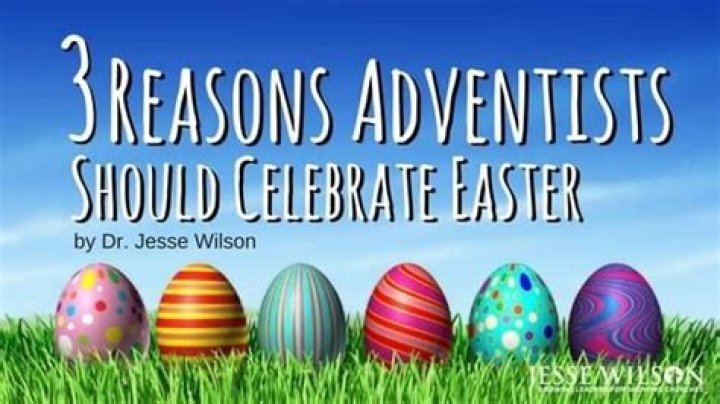 3 Reasons Adventists Should Celebrate Easter