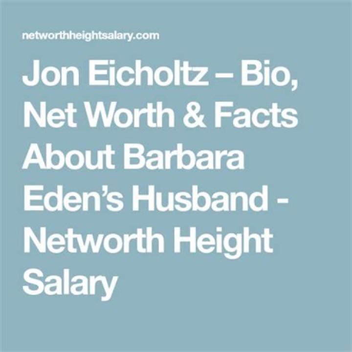 Exploring Jon Eicholtz Biography Net Facts About Barbara