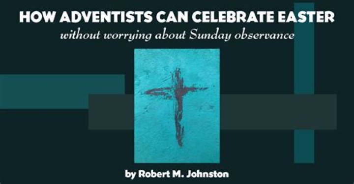How Adventists Can Celebrate Easter Adventist Today