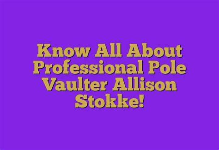 Know all about professional pole vaulter Allison Stokke!
