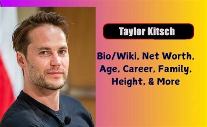 Taylor Kitsch Biography, Career, Personal Life, Physical