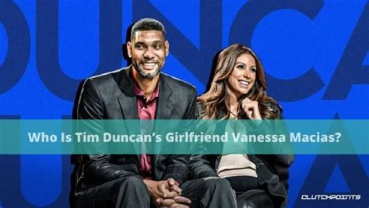 Tim Duncan Girlfriend Vanessa Macias Career [2024 Update] Players Bio